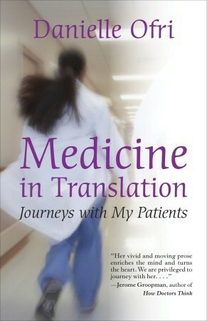 Medicine in Translation: Journeys with My Patients by Danielle Ofri