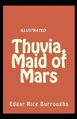 Thuvia Maid of Mars Illustrated by Edgar Rice Burroughs