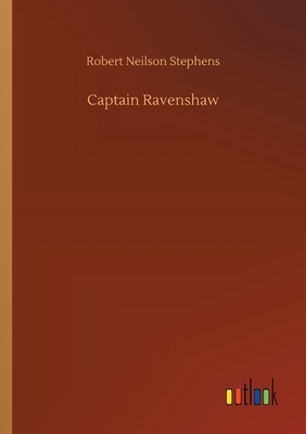 Captain Ravenshaw by Robert Neilson Stephens