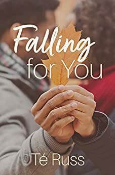 Falling for You by Té Russ