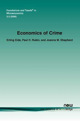 Economics of Crime by Erling Eide, Paul H. Rubin, Joanna M. Shepherd