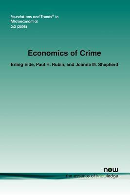 Economics of Crime by Paul H. Rubin, Erling Eide, Joanna M. Shepherd