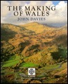 The Making of Wales by John Davies