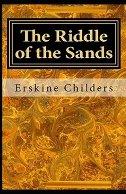 The Riddle of the Sands Illustrated by Erskine Childers