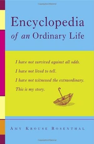 Encyclopedia of an Ordinary Life by Amy Krouse Rosenthal