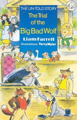 The Trial of the Big Bad Wolf by Liam Farrell
