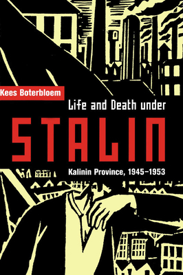 Life and Death Under Stalin by Kees Boterbloem