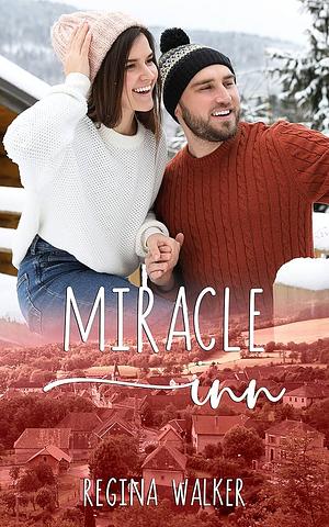 Miracle Inn by Regina Walker