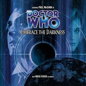 Doctor Who: Embrace the Darkness by Nicholas Briggs