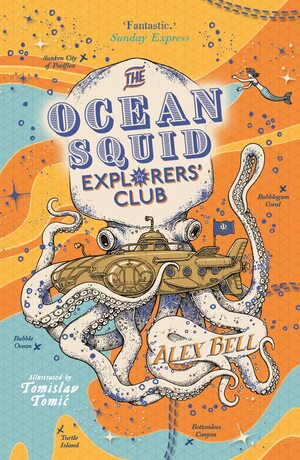 The Ocean Squid Explorers' Club by Alex Bell