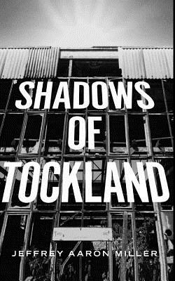 Shadows of Tockland by Jeffrey Aaron Miller