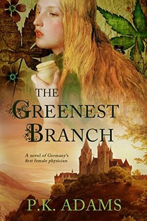 The Greenest Branch by P.K. Adams