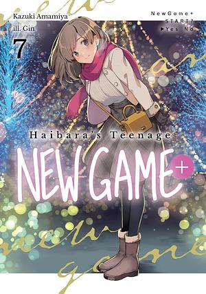 Haibara's Teenage New Game+ Volume 7 by Kazuki Amamiya