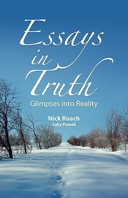Essays in Truth, Glimpses Into Reality by Nick Roach, Sally Powell