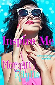Inspire Me: A Cranston Series Novella by Morgan Rayne