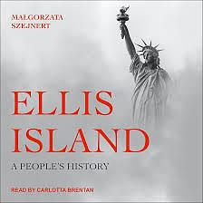 Ellis Island by Malgorzata Szejnert