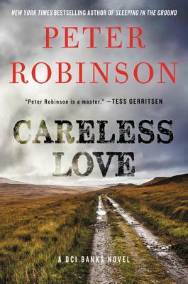 Careless Love: A DCI Banks Novel by Peter Robinson