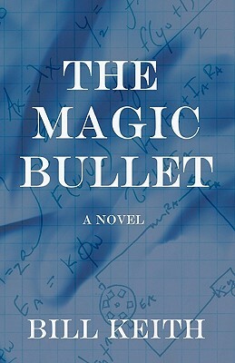 The Magic Bullet by Bill Keith