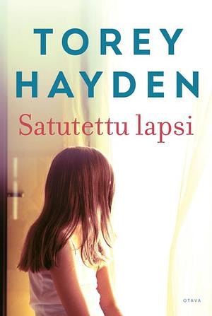 Satutettu lapsi by Torey Hayden