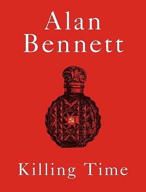 Killing time by Alan Bennett