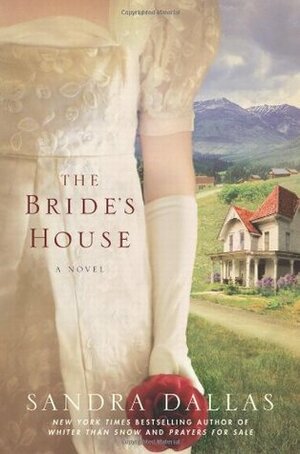 The Bride's House by Sandra Dallas
