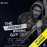 The Pucking Wrong Guy by C.R. Jane