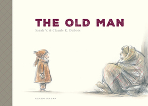 The Old Man by Claude K. Dubois, Daniel Hahn, Sarah V.