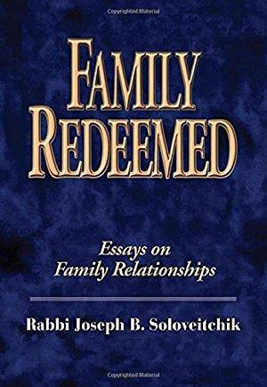Family Redeemed: Essays on Family Relationships by Joel B. Wolowelsky, David Shatz