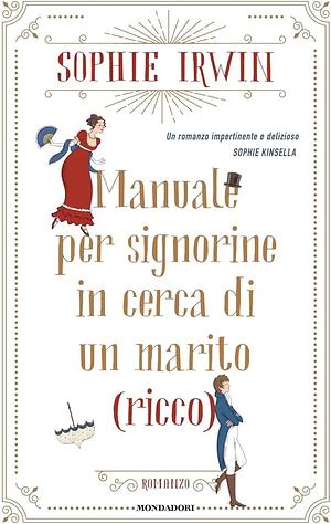 Manuale per signorine in cerca di un marito (ricco) by Sophie Irwin