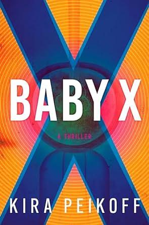 Baby X by Kira Peikoff