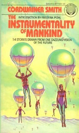The Instrumentality of Mankind by Cordwainer Smith