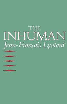 Inhuman: Reflections on Time by Jean-François Lyotard