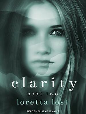 Clarity Book Two by Loretta Lost