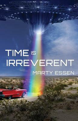 Time Is Irreverent by Marty Essen