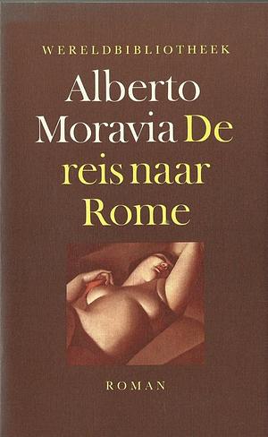 De reis naar Rome by Alberto Moravia