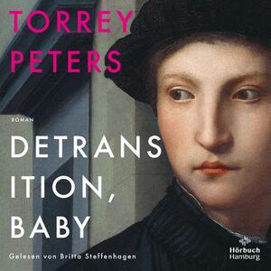 Detransition Baby by Torrey Peters