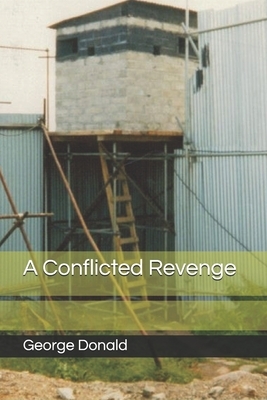 A Conflicted Revenge by George Donald