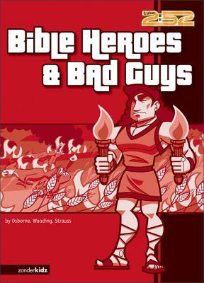 Bible Heroes and Bad Guys by Marnie Wooding, Rick Osborne, Ed Strauss