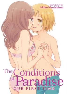 The Conditions of Paradise: Our First Time by Akiko Morishima