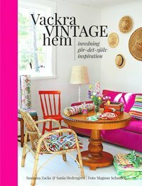 Vackra vintagehem by Susanna Zacke, Sania Hedengren