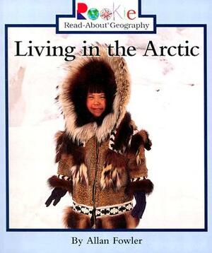 Living in the Arctic by Allan Fowler