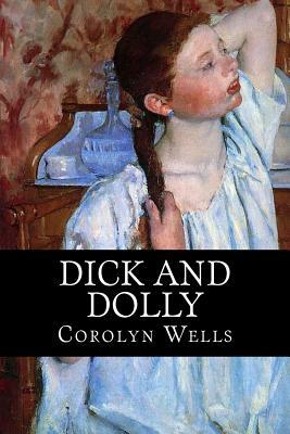 Dick and Dolly by Rolf McEwen, Corolyn Wells