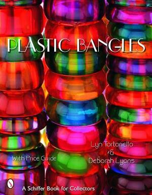 Plastic Bangles by Lyn Tortoriello, Deborah Lyons