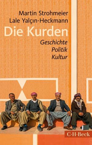 Die Kurden: Geschichte, Politik, Kultur by Lale Yalcin-Heckmann, Martin Strohmeier