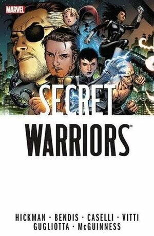 Secret Warriors: The Complete Collection, Volume 1 by Jonathan Hickman, Gianluca Gugliotta, Ed McGuinness, Alessandro Vitti, Brian Michael Bendis, Stefano Caselli