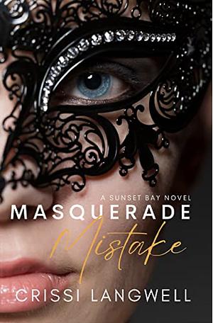 Masquerade Mistake  by Crissi Langwell