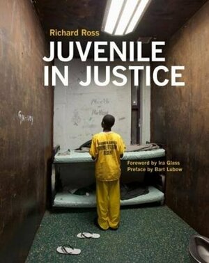 Juvenile In Justice by Richard Ross