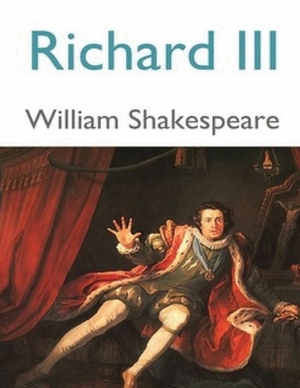 Richard III (Annotated) by William Shakespeare