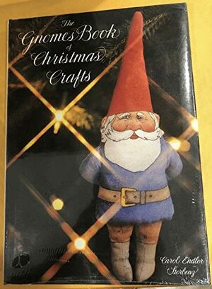 The Gnomes Book of Christmas Crafts by Carol Endler Sterbenz