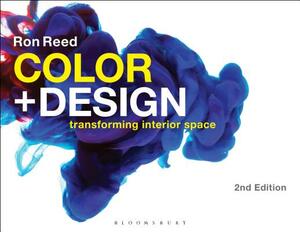 Color + Design: Transforming Interior Space by Ronald Reed